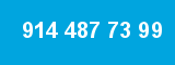 914 487 73 99
